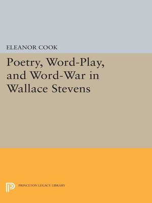 cover image of Poetry, Word-Play, and Word-War in Wallace Stevens